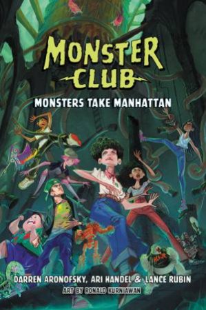 Monsters Take Manhattan: Monster Club by DARREN ARONOFSKY & Ari Handel & Lance Rubin & Ronald Kurniawan