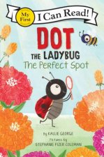 Dot the Ladybug The Perfect Spot