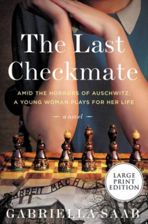 The Last Checkmate: A Novel (Large Print) by Gabriella Saab