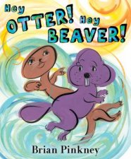 Hey Otter Hey Beaver
