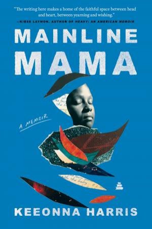 Mainline Mama by Keeonna Harris