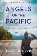 Angels Of The Pacific A Novel Of World War II