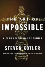 The Art Of Impossible A Peak Performance Primer