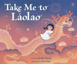 Take Me To Laolao by Kelly Zhang & Evie Zhu