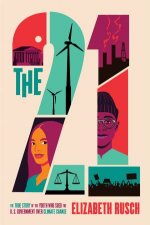 The Twenty One The True Story of the Youth Who Sued the US Government Over Climate Change