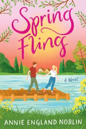 Spring Fling: A Novel by Annie England Noblin