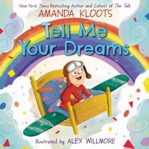 Tell Me Your Dreams by Amanda Kloots & Alex Willmore