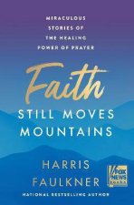 Faith Still Moves Mountains