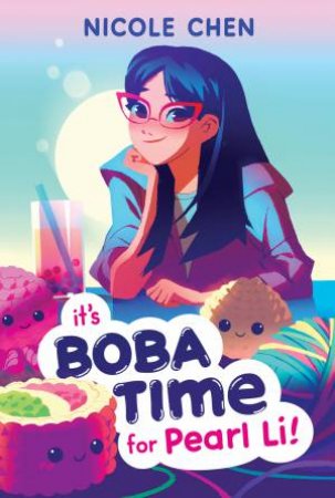 It's Boba Time For Pearl Li! by Nicole Chen