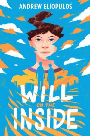 Will On The Inside by Andrew Eliopulos