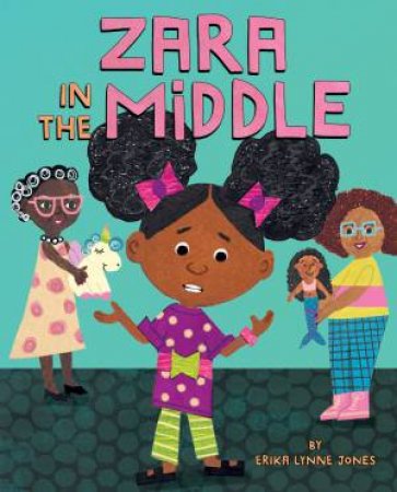 Zara in the Middle by Erika Lynne Jones