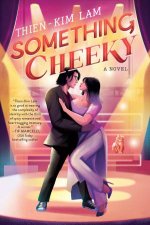 Something Cheeky A Novel