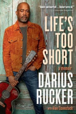 Life's Too Short: A Memoir by Darius Rucker