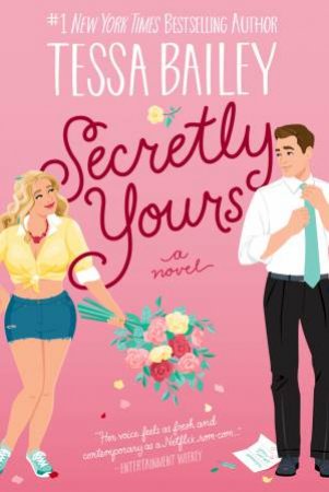 Secretly Yours by Tessa Bailey