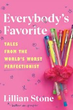 Everybodys Favorite Tales from the Worlds Worst Perfectionist
