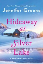 Hideaway at Silver Lake A Snowflake Sisters Novel