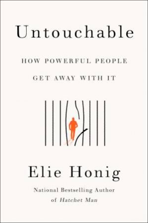 Untouchable: How Powerful People Get Away with It