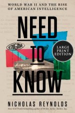 Need To Know World War II And The Rise Of American Intelligence Large Print
