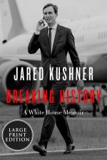 Breaking History A White House Memoir Large Print