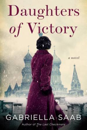 Daughters Of Victory by Gabriella Saab