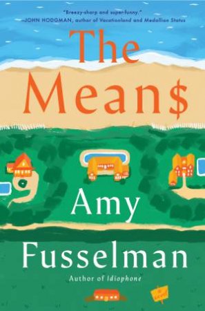 The Means: A Novel by Amy Fusselman