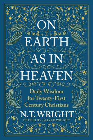 On Earth As In Heaven by N. T. Wright