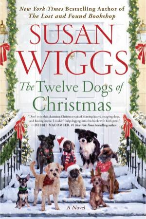 The Twelve Dogs of Christmas: A Novel by Susan Wiggs