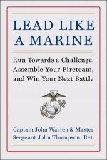 Lead Like a Marine Run Towards a Challenge Assemble Your Fireteam andWin Your Next Battle