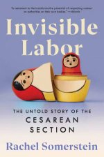 Invisible Labor The Untold Story of the Cesarean Section