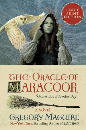 The Oracle Of Maracoor (Large Print) by Gregory Maguire
