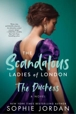 The Duchess: The Scandalous Ladies Of London by Sophie Jordan