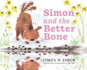 Simon and the Better Bone by Corey R. Tabor