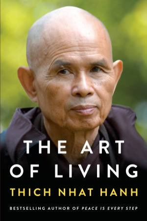 The Art of Living by Thich Nhat Hanh