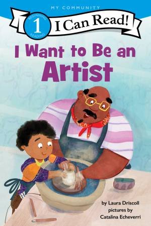 I Want to Be an Artist by Laura Driscoll & Catalina Echeverri