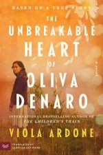 The Unbreakable Heart of Oliva Denaro A Novel