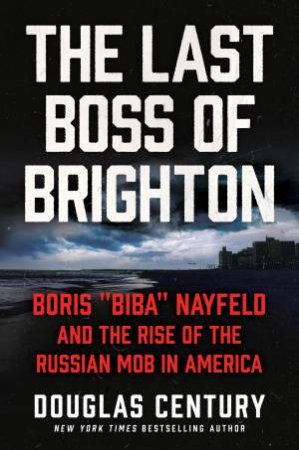 The Last Boss of Brighton by Douglas Century