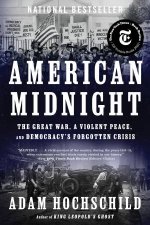 American Midnight The Great War a Violent Peace and Democracys Forgotten Crisis