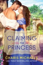 Claiming the Princess A Novel