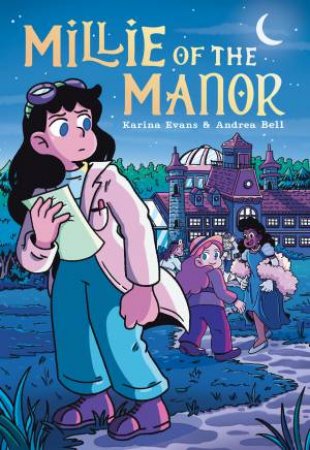 Millie of the Manor Graphic Novel by Andrea Bell & Karina Evans