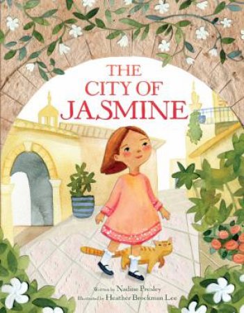 The City of Jasmine by Nadine Presley & Heather Brockman Lee