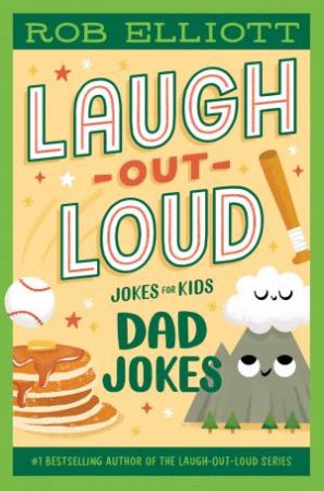 Laugh-Out-Loud: Dad Jokes by Rob Elliott