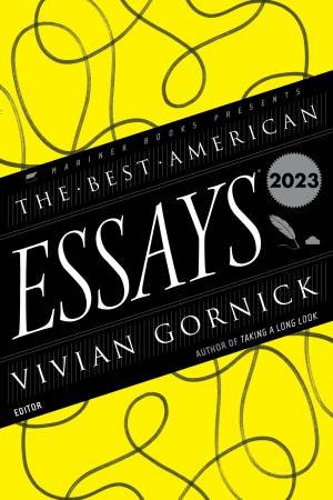 The Best American Essays 2023 by Vivian Gornick & Robert Atwan