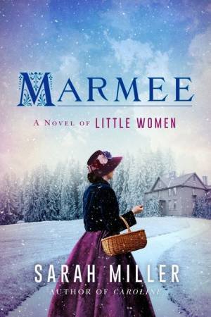 Marmee: A Novel by Sarah Miller
