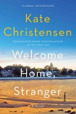 Welcome Home Stranger A Novel