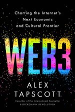 Web3 Charting the Internets Next Economic and Cultural Frontier