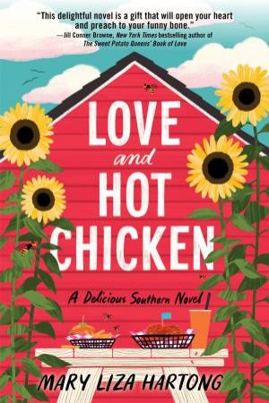 Love and Hot Chicken: A Delicious Southern Novel by Mary Liza Hartong