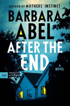 After the End: A Novel by Barbara Abel & Natasha Lehrer