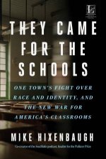 They Came for the Schools One Towns Fight Over Race and Identity and the New War for Americas Classrooms