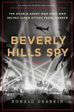 Beverly Hills Spy The DoubleAgent War Hero Who Helped Japan Attack Pearl Harbor