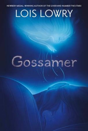 Gossamer by Lois Lowry